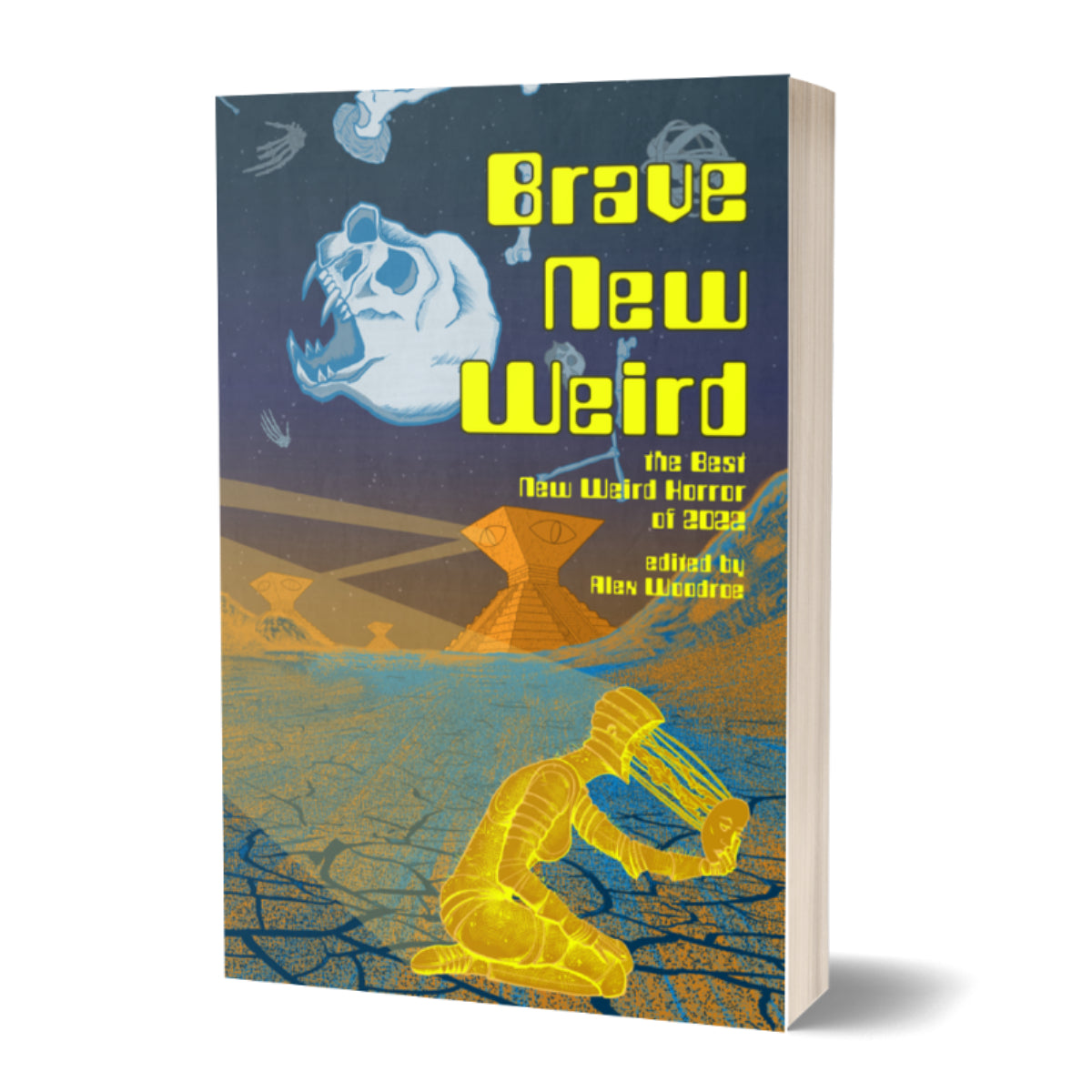 BRAVE NEW WEIRD Volume One - anthology (softcover; includes eBook)