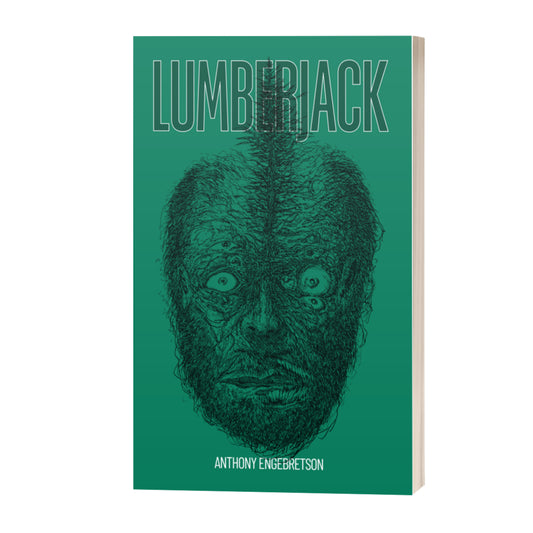 LUMBERJACK - a novella by Anthony Engebretson (softcover; includes eBook)