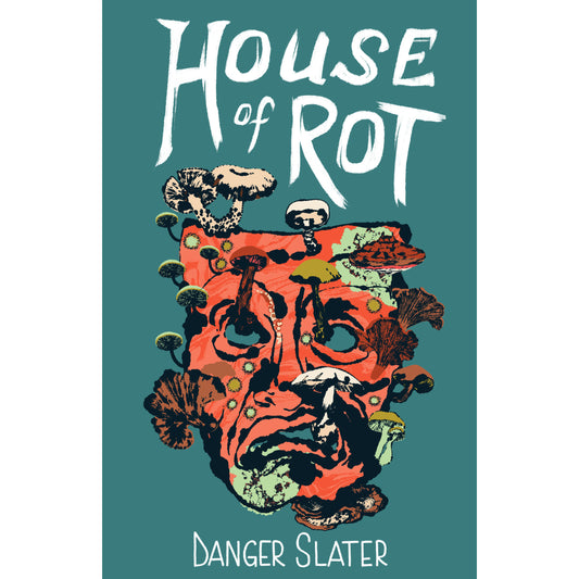 HOUSE OF ROT - a novella by Danger Slater (eBook only)