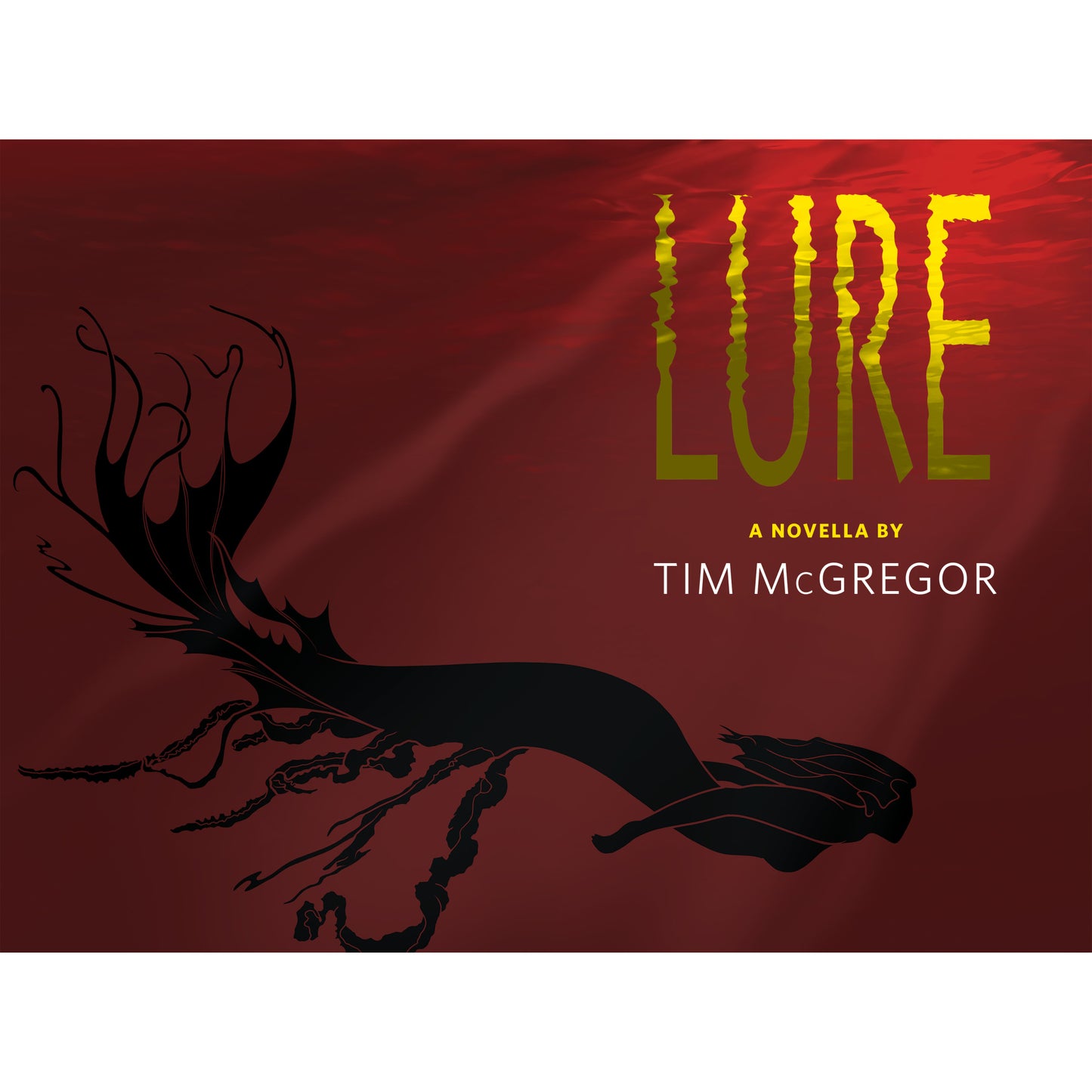 LURE - a novella by Tim McGregor (eBook only)