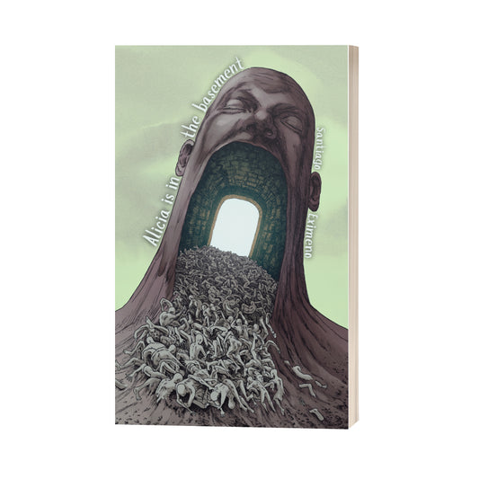 ALICIA IS IN THE BASEMENT - a novella by Santiago Eximeno; translated by Alicia L. Alonso (print + eBook) *preorder*
