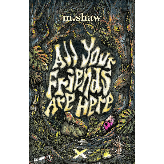 ALL YOUR FRIENDS ARE HERE by M.Shaw **Preorder** (eBook only)