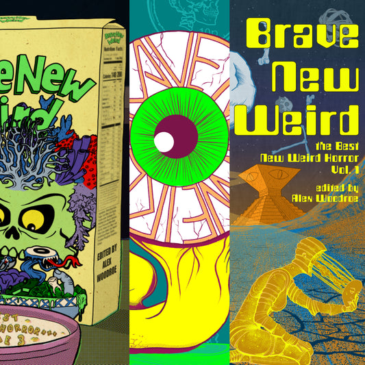 BRAVE NEW WEIRD eBook Bundle - The Best New Weird Horror Vols 1-3 for $9.99 (eBook only)