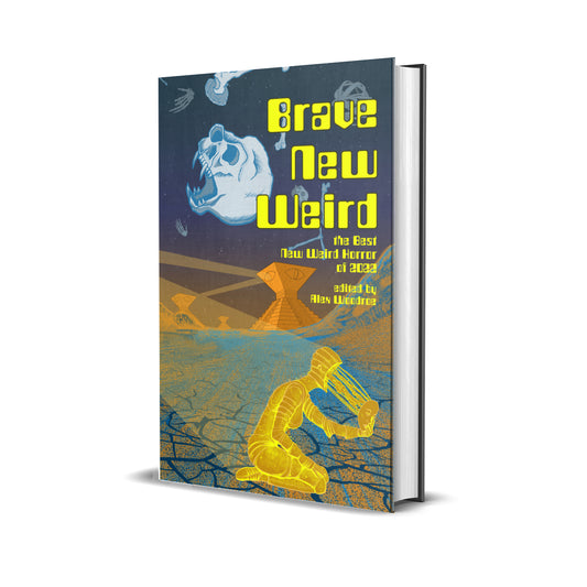**LIMITED TO 30 COPIES** Preorder - BRAVE NEW WEIRD Vol. One (Hardcover w/Signed Bookplate, includes eBook)