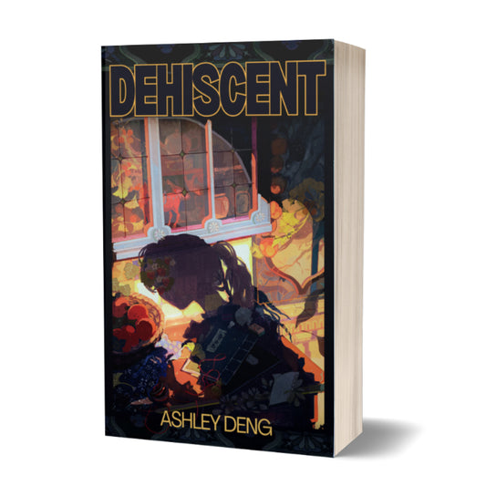 DEHISCENT - a novella by Ashley Deng (softcover; includes eBook)