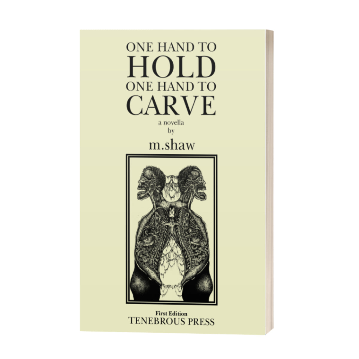 ONE HAND TO HOLD, ONE HAND TO CARVE - a novella by M.Shaw (softcover; includes eBook)