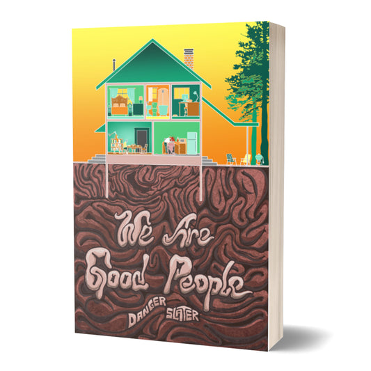 WE ARE GOOD PEOPLE by Danger Slater (print + eBook) *preorder*