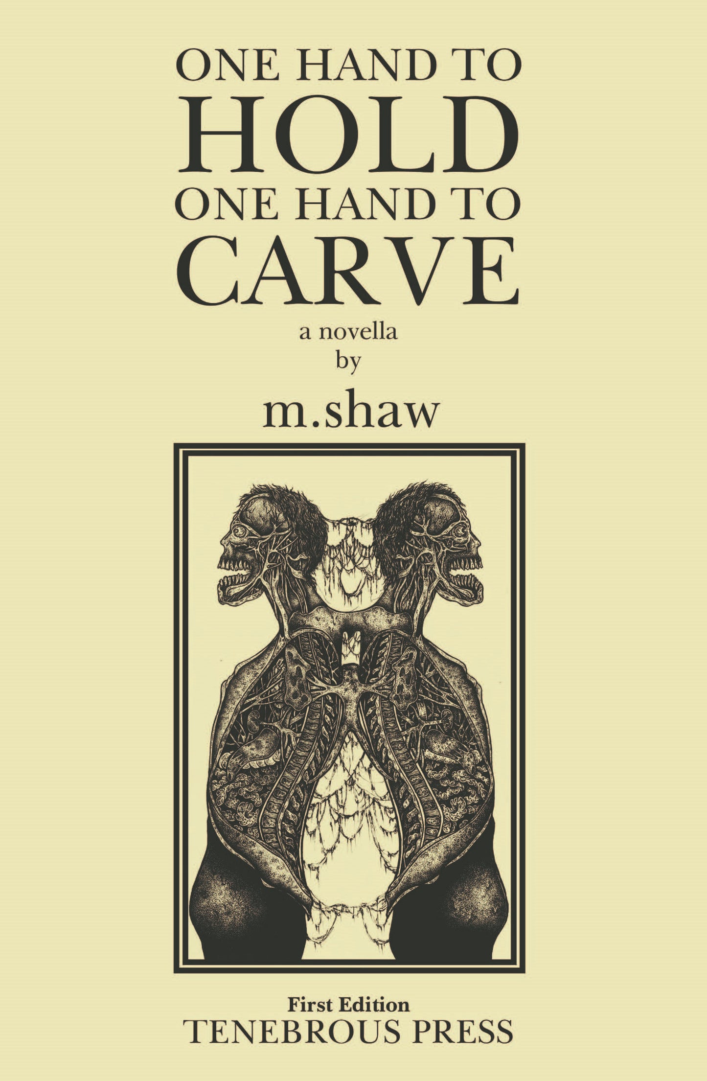 ONE HAND TO HOLD, ONE HAND TO CARVE - a novella by M.Shaw (softcover; includes eBook)